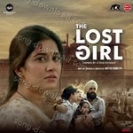 The Lost Girl - Neha Rajpal Song Download